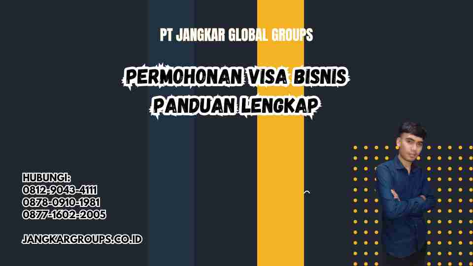Permohonan Visa Bisnis Panduan Lengkap