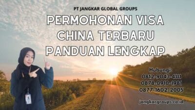 Permohonan Visa China Terbaru Panduan Lengkap