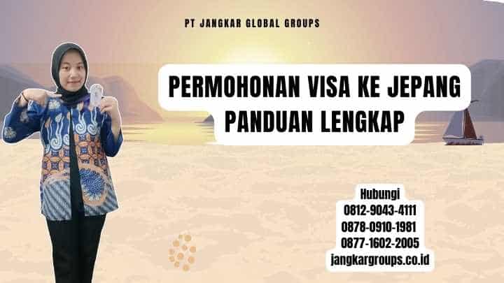 Permohonan Visa Ke Jepang Panduan Lengkap