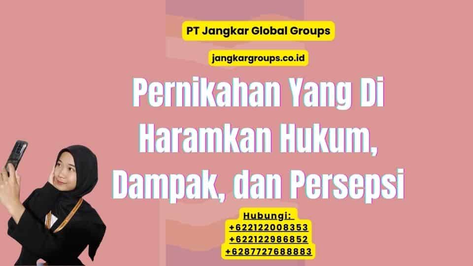 Pernikahan Yang Di Haramkan Hukum, Dampak, dan Persepsi