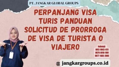 Perpanjang Visa Turis Panduan Solicitud De Prorroga De Visa De Turista O Viajero