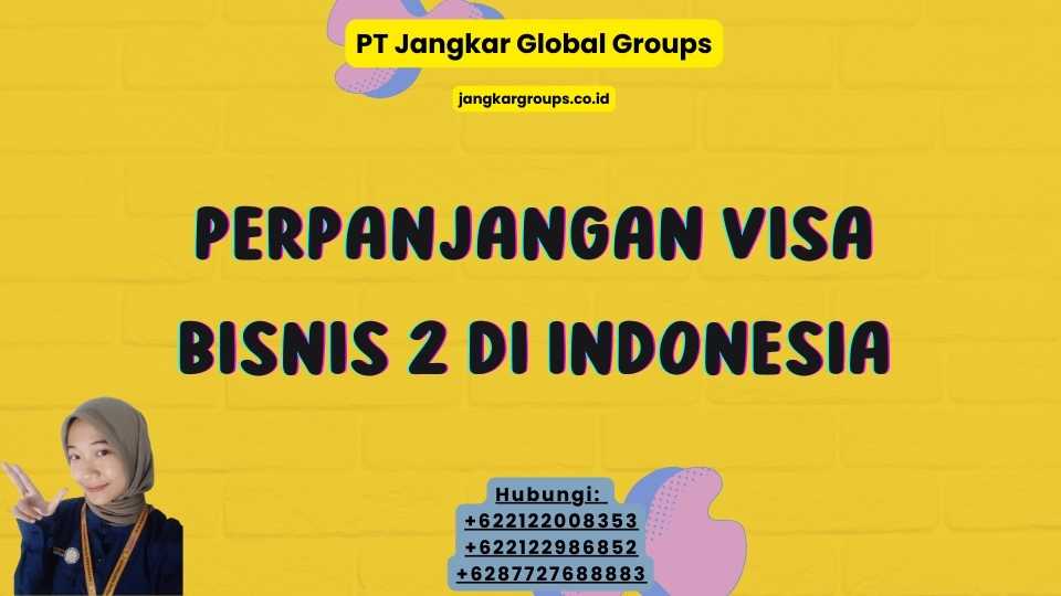 Perpanjangan Visa Bisnis 2 di Indonesia