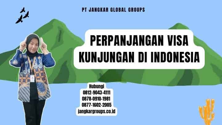 Perpanjangan Visa Kunjungan di Indonesia