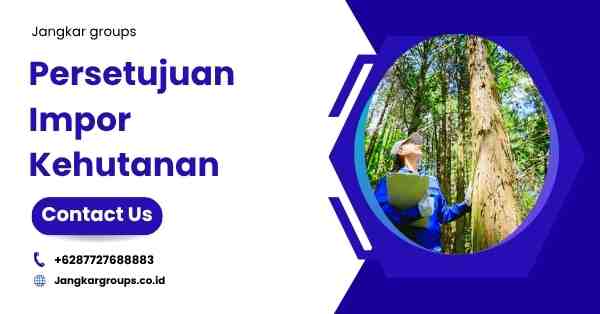 Persetujuan Impor Kehutanan