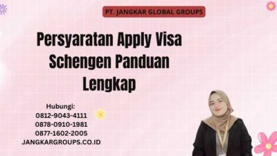 Persyaratan Apply Visa Schengen Panduan Lengkap