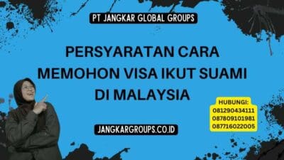 Persyaratan Cara Memohon Visa Ikut Suami Di Malaysia