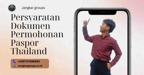 Persyaratan Dokumen Permohonan Paspor Thailand