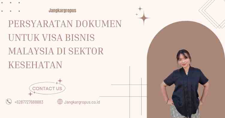 Persyaratan Dokumen untuk Visa Bisnis Malaysia di Sektor Kesehatan
