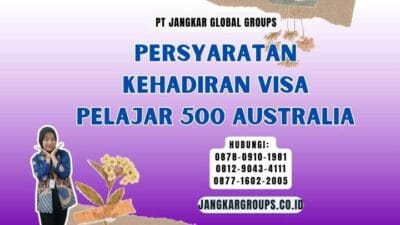 Persyaratan Kehadiran Visa Pelajar 500 Australia