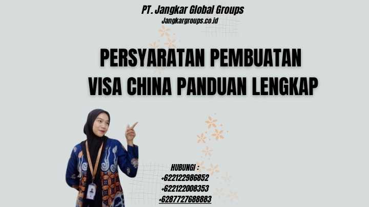 Persyaratan Pembuatan Visa China Panduan Lengkap