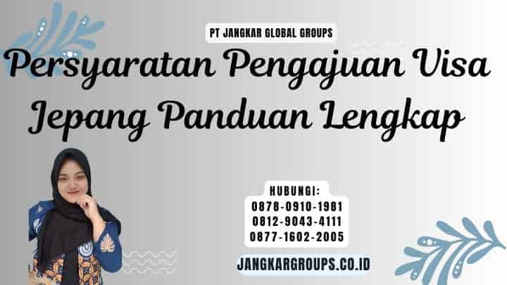 Persyaratan Pengajuan Visa Jepang Panduan Lengkap