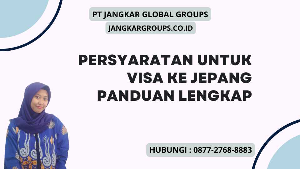 Persyaratan Untuk Visa Ke Jepang Panduan Lengkap