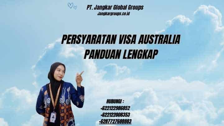 Persyaratan Visa Australia Panduan Lengkap