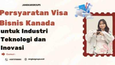 Persyaratan Visa Bisnis Kanada untuk Industri Teknologi dan Inovasi