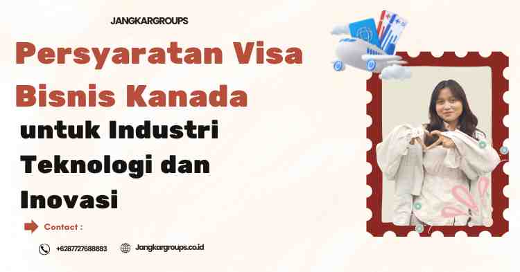 Persyaratan Visa Bisnis Kanada untuk Industri Teknologi dan Inovasi