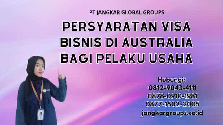 Persyaratan Visa Bisnis di Australia Bagi Pelaku Usaha