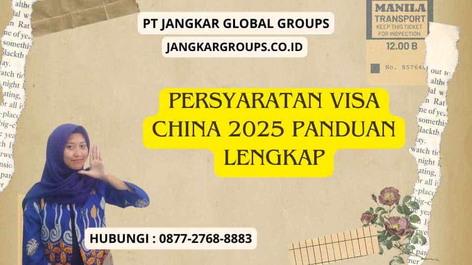 Persyaratan Visa China 2025 Panduan Lengkap