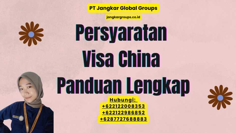 Persyaratan Visa China Panduan Lengkap