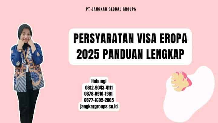 Persyaratan Visa Eropa 2025 Panduan Lengkap