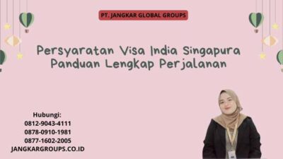 Persyaratan Visa India Singapura Panduan Lengkap Perjalanan