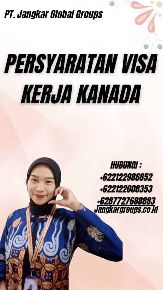 Persyaratan Visa Kerja Kanada
