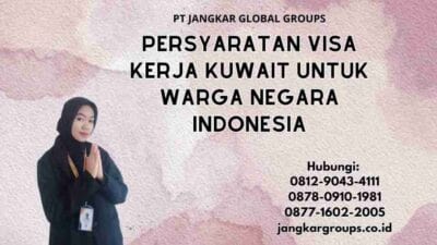 Persyaratan Visa Kerja Kuwait Untuk Warga Negara Indonesia