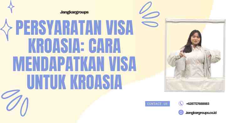 Persyaratan Visa Kroasia: Cara Mendapatkan Visa Untuk Kroasia
