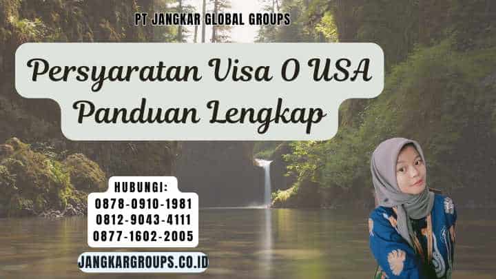 Persyaratan Visa O USA Panduan Lengkap