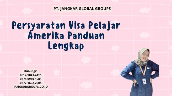 Persyaratan Visa Pelajar Amerika Panduan Lengkap