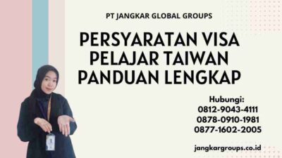Persyaratan Visa Pelajar Taiwan Panduan Lengkap