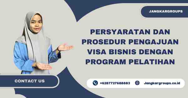 Persyaratan dan Prosedur Pengajuan Visa Bisnis dengan Program Pelatihan