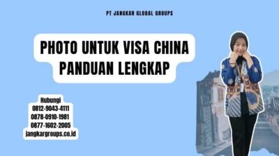Photo Untuk Visa China Panduan Lengkap