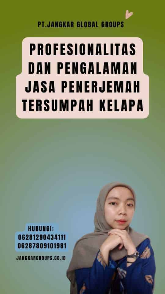Profesionalitas dan Pengalaman Jasa Penerjemah Tersumpah Kelapa