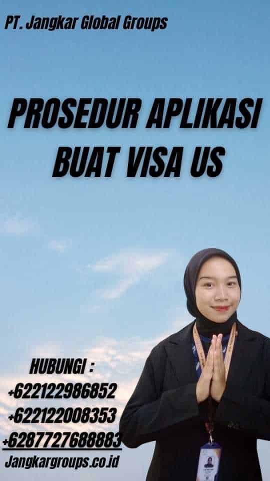 Prosedur Aplikasi Buat Visa Us