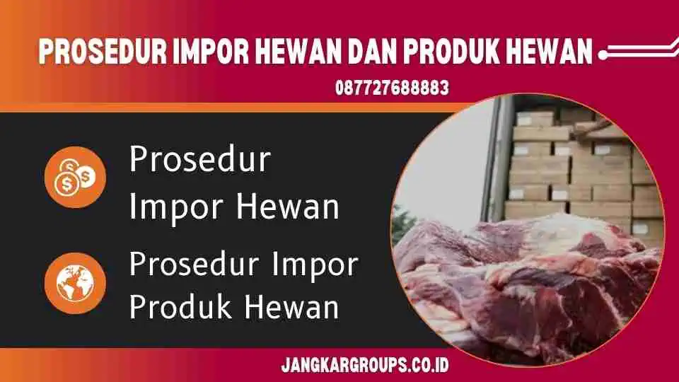 Prosedur Impor Hewan dan Produk Hewan