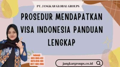 Prosedur Mendapatkan Visa Indonesia Panduan Lengkap