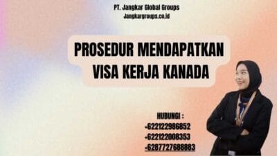 Prosedur Mendapatkan Visa Kerja Kanada