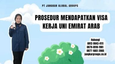 Prosedur Mendapatkan Visa Kerja Uni Emirat Arab