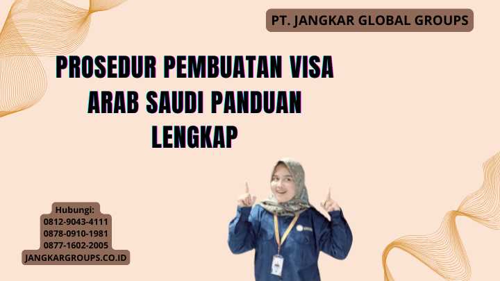 Prosedur Pembuatan Visa Arab Saudi Panduan Lengkap