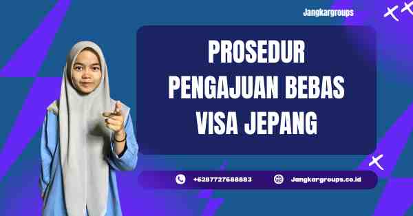Prosedur Pengajuan Bebas Visa Jepang