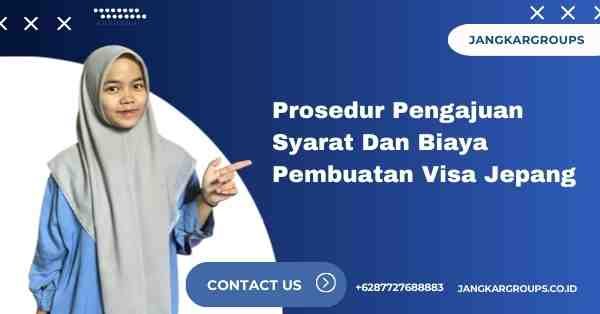 Prosedur Pengajuan Syarat Dan Biaya Pembuatan Visa Jepang