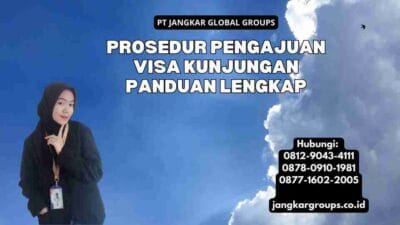 Prosedur Pengajuan Visa Kunjungan Panduan Lengkap