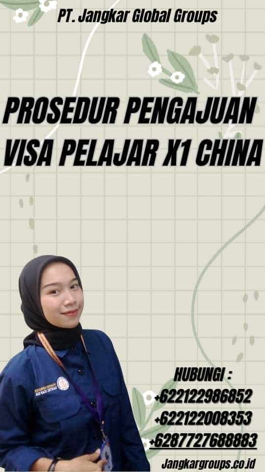 Prosedur Pengajuan Visa Pelajar X1 China
