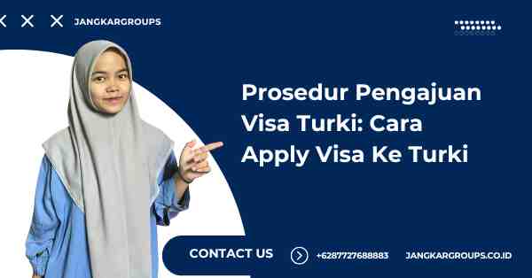 Prosedur Pengajuan Visa Turki: Cara Apply Visa Ke Turki