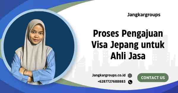 Proses Pengajuan Visa Jepang untuk Ahli Jasa
