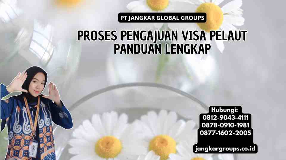 Proses Pengajuan Visa Pelaut Panduan Lengkap