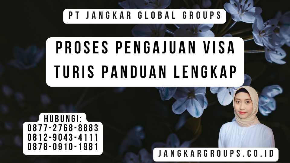 Proses Pengajuan Visa Turis Panduan Lengkap