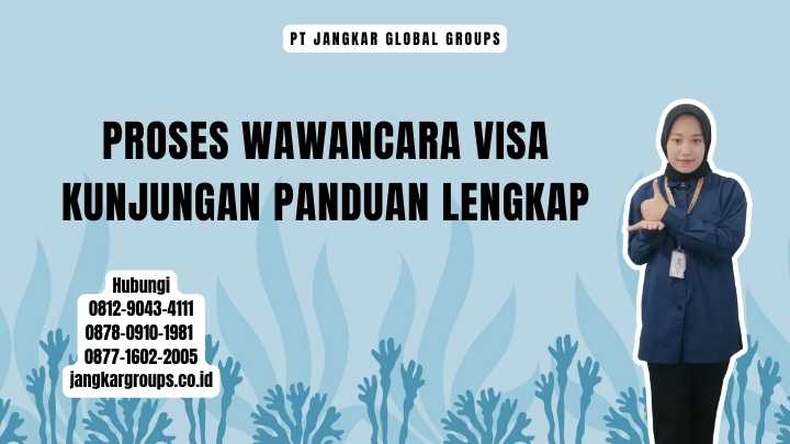 Proses Wawancara Visa Kunjungan Panduan Lengkap