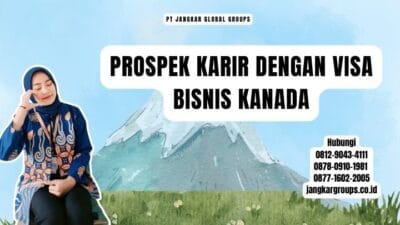 Prospek Karir Dengan Visa Bisnis Kanada