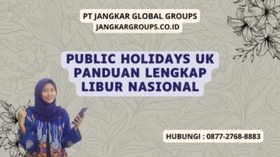 Public Holidays UK Panduan Lengkap Libur Nasional